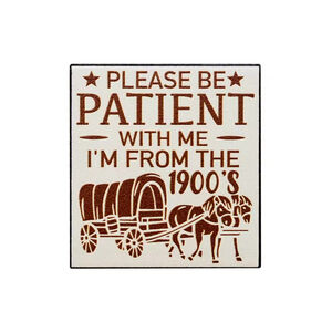 Funny Please Be Patient I’m From The 1900’s Enamel Pin